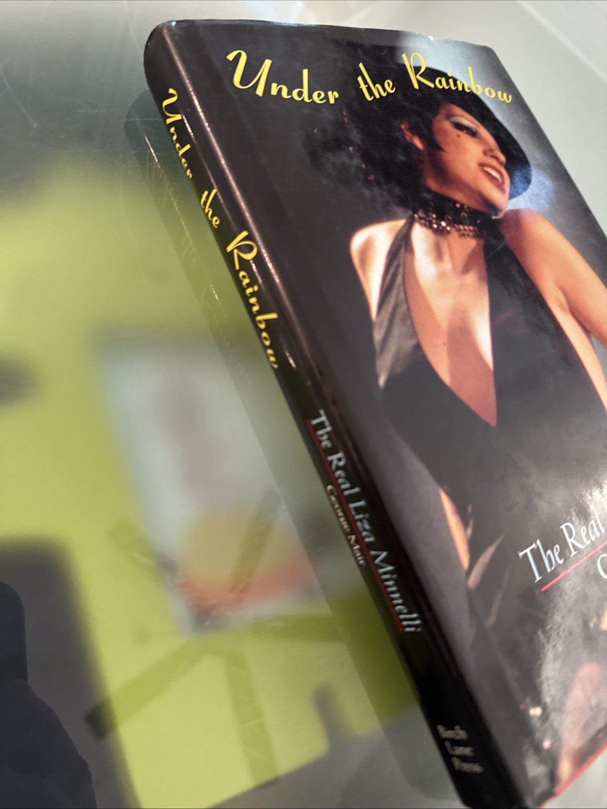 Under the Rainbow: The Real Liza Minnelli – Hardcover