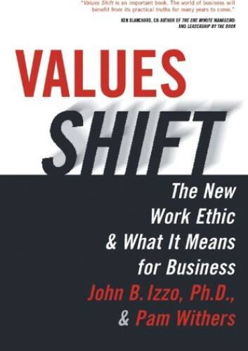 Values Shift the New Work Ethic What It Means for Business – Hardcover – GOOD
