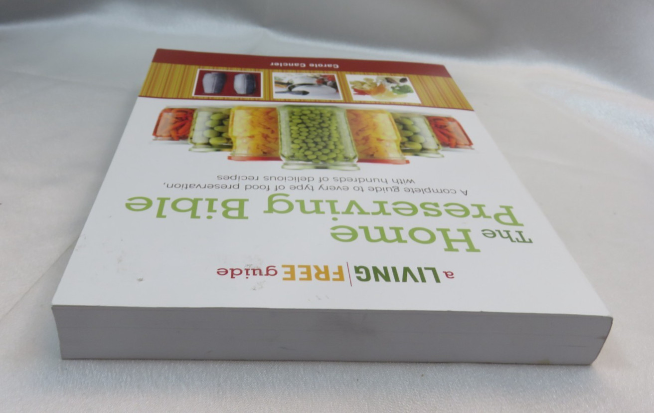 The Home Preserving Bible: A Complete Guide to Every Type of Food Preservation
