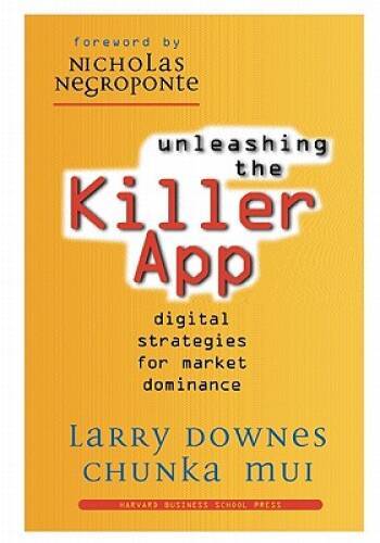 Unleashing the Killer App: Digital Strategies for Market Dominance – GOOD