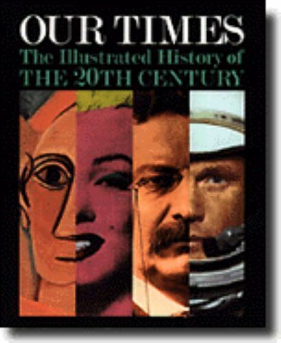 Our Times: An Illustrated History of the 20th Century