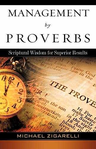 Management by Proverbs: Scriptural – Paperback, by Zigarelli Michael – Very Good
