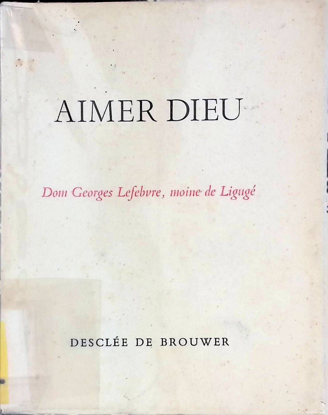 Aimer Dieu Lefebvre, Georges: