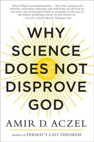 Why Science Does Not Disprove God – Paperback By Aczel, Amir – GOOD