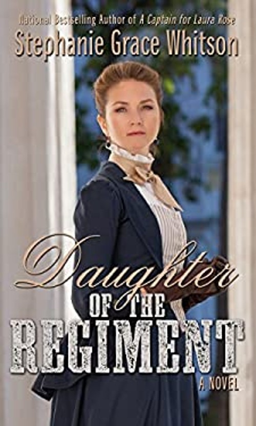 Daughter of the Regiment Hardcover Stephanie Grace Whitson