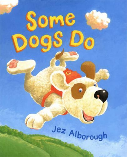 Some Dogs Do – 076362201X, Jez Alborough, hardcover