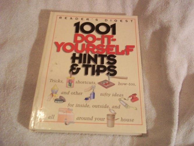 1001 Do-It-Yourself Hints and Tips by Editors of Reader’s Digest, Good Book