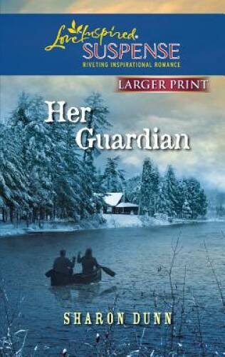 Her Guardian (Love Inspired Large Print Suspense) By Dunn, Sharon – VERY GOOD