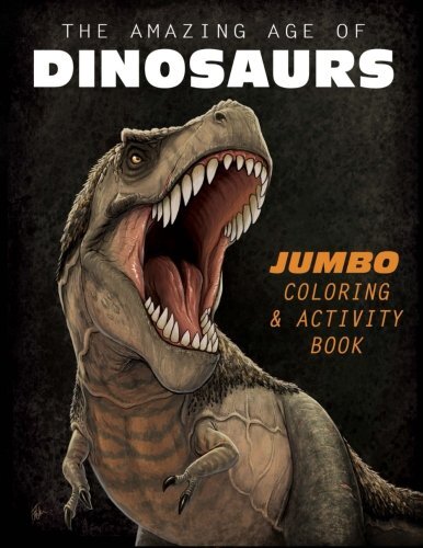 The Amazing Age of Dinosaurs: Jumbo Coloring & Activity Book 9781514824795 New-