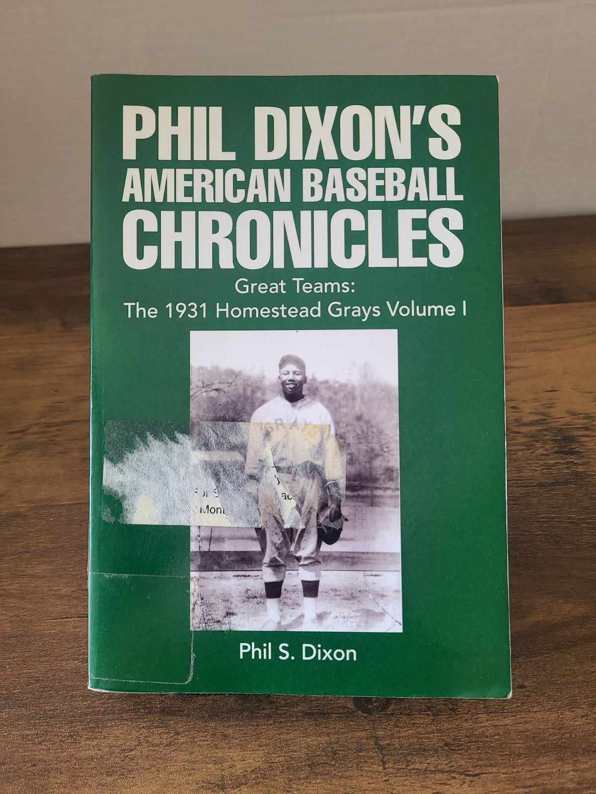 Phil Dixon’s American Baseball Chronicles Great Teams : The 1931 Homestead Gr…