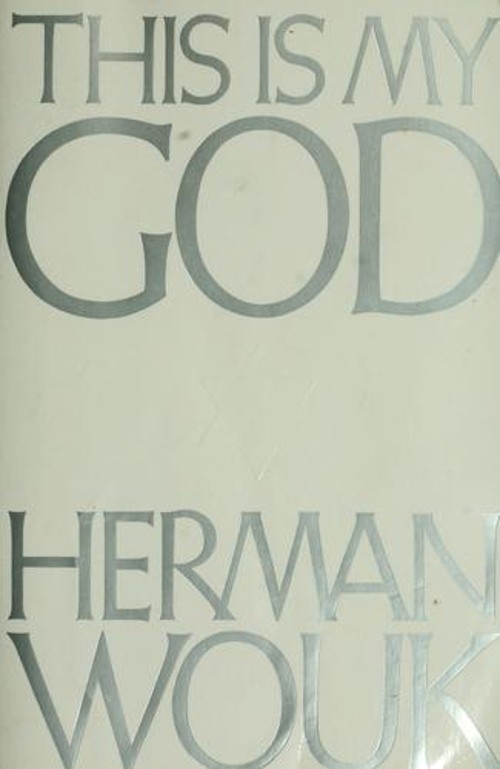 This Is My God : The Jewish Way of Life Hardcover Herman Wouk