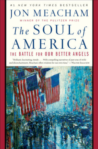 The Soul of America: The Battle for Our Better Angels – Paperback – GOOD