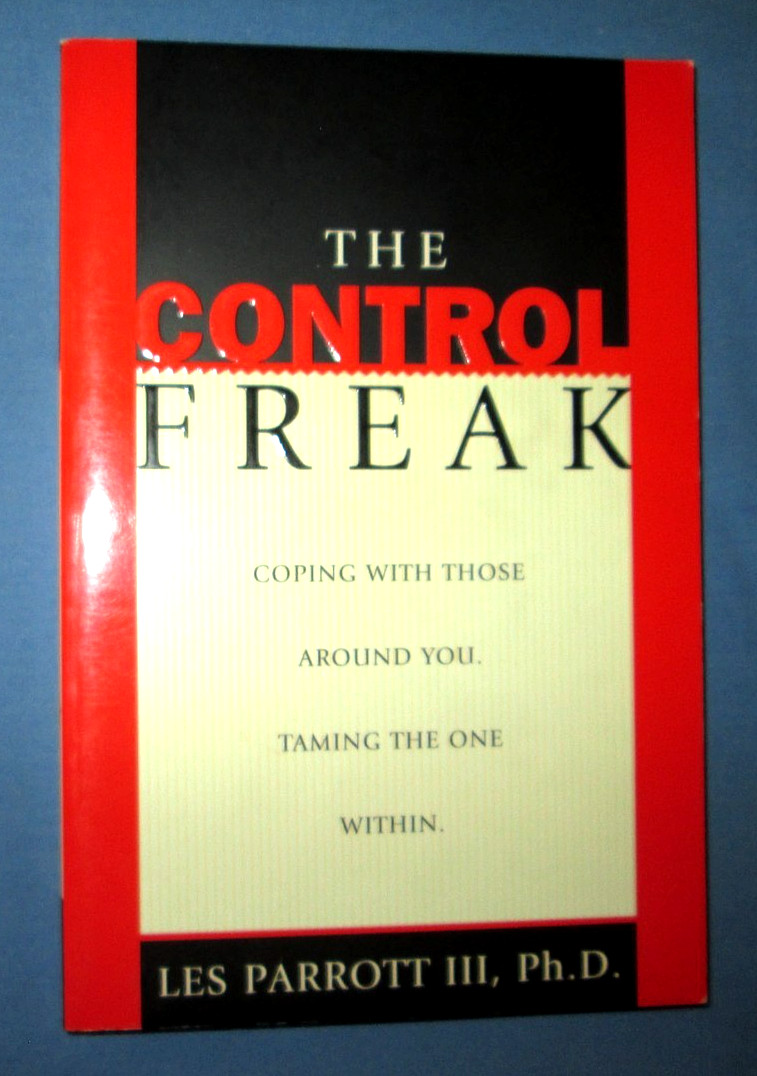 The Control Freak By Les Parrott III, Ph.D., 2000, Trade Paperback