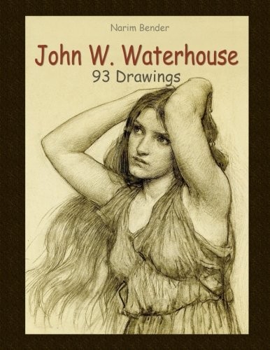 J. W. WATERHOUSE: 93 DRAWINGS By Narim Bender **BRAND NEW**