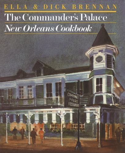 The Commander’s Palace New Orleans Cookbook by Brennan, Ella; Brennan, Dick