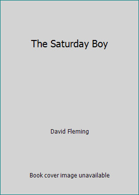 The Saturday Boy by David Fleming