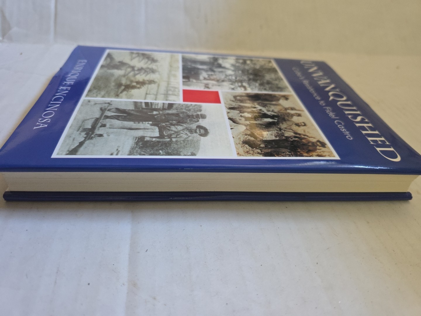 Encinosa 2004 Unvanquished: Cuba’s Resistance to Fidel Castro Hardback 229 Pages