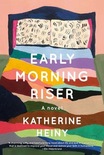 Early Morning Riser by Katherine Heiny: Used