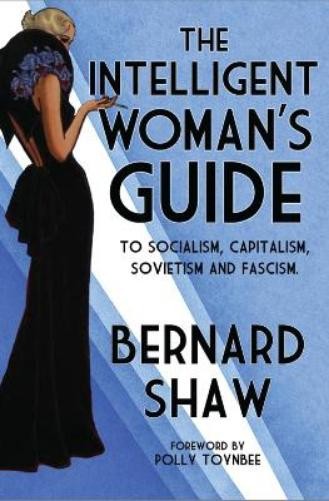 Bernard Shaw The Intelligent Woman’s Guide (Paperback)