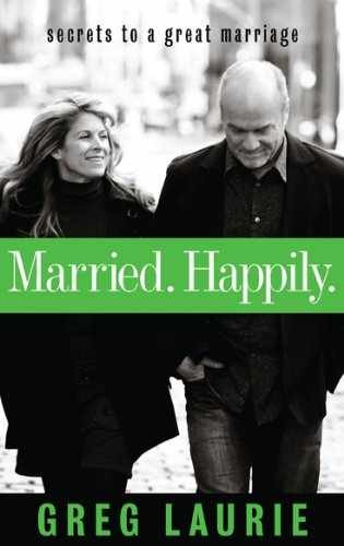 Married. Happily.: Secrets to a Great – Paperback, by Laurie Greg – Acceptable