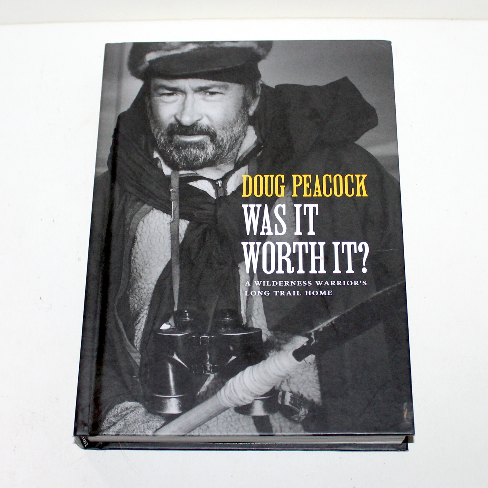 Was It Worth It? Doug Peacock 2022 Patagonia 1st Ed memoir wilderness nature