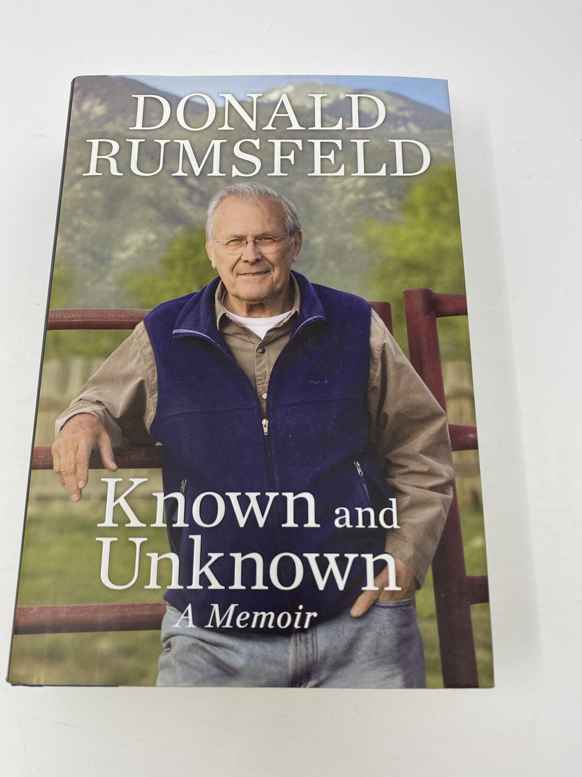 Known and Unknown : A Memoir by Donald Rumsfeld (2011, Hardcover)
