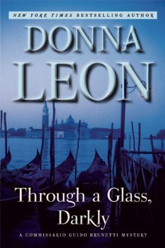 Through a Glass, Darkly: A Commissario Guido – 080212383X, paperback, Donna Leon