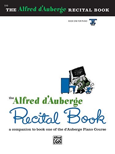 ALFRED D’AUBERGE PIANO COURSE RECITAL BOOK, BK 1: A **BRAND NEW**