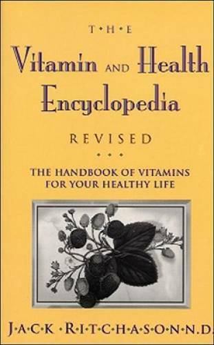 Vitamin and Health Encyclopedia, the: The Handbook of Vitamins for Your H – GOOD