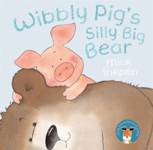 Wibbly Pig: Wibbly Pig’s Silly Big Bear Paperback Mick Inkpen