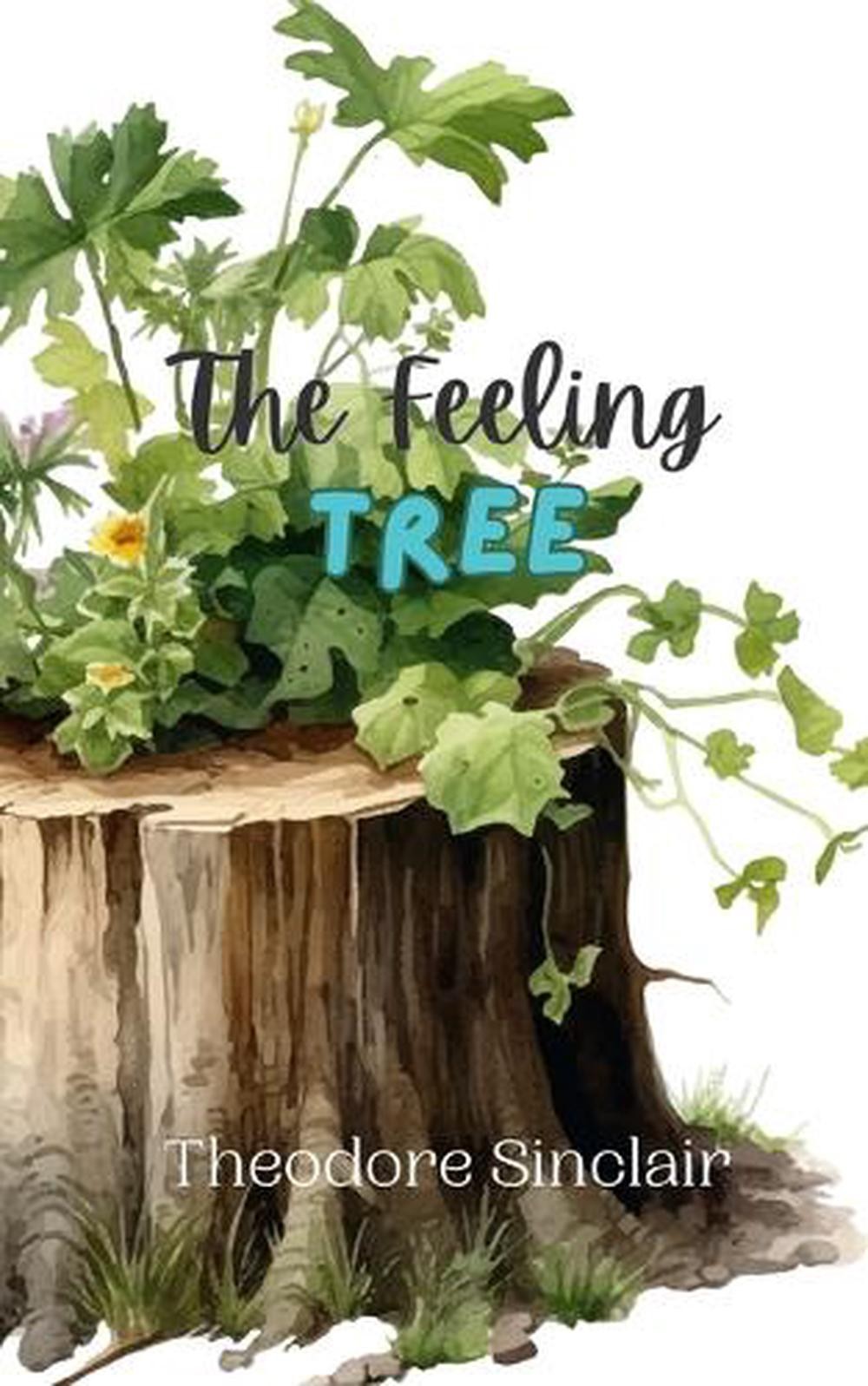 The Feeling Tree by Theodore Sinclair Paperback Book
