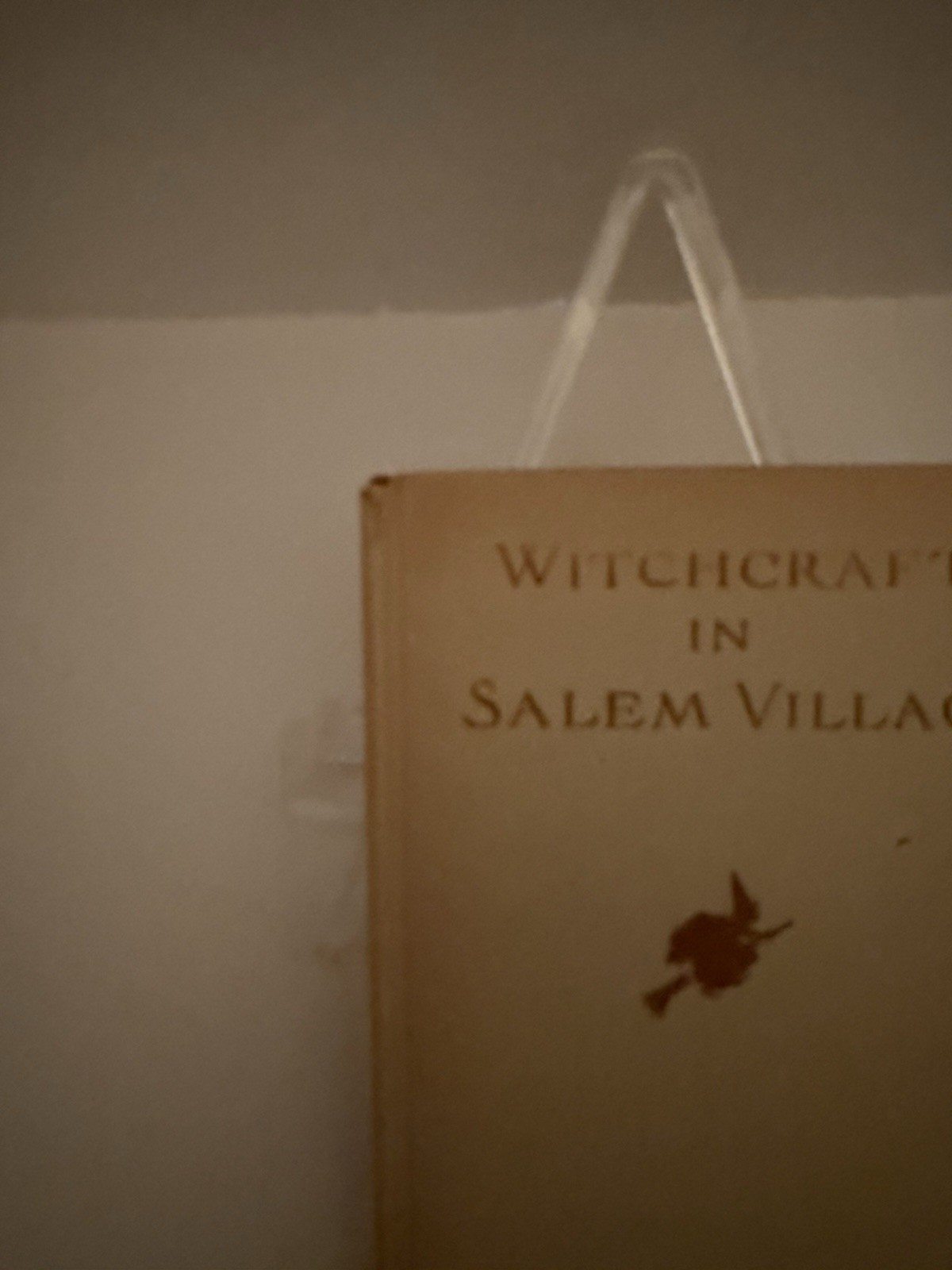 WITCHCRAFT IN SALEM VILLAGE By John Fiske – 1904 Second Edition