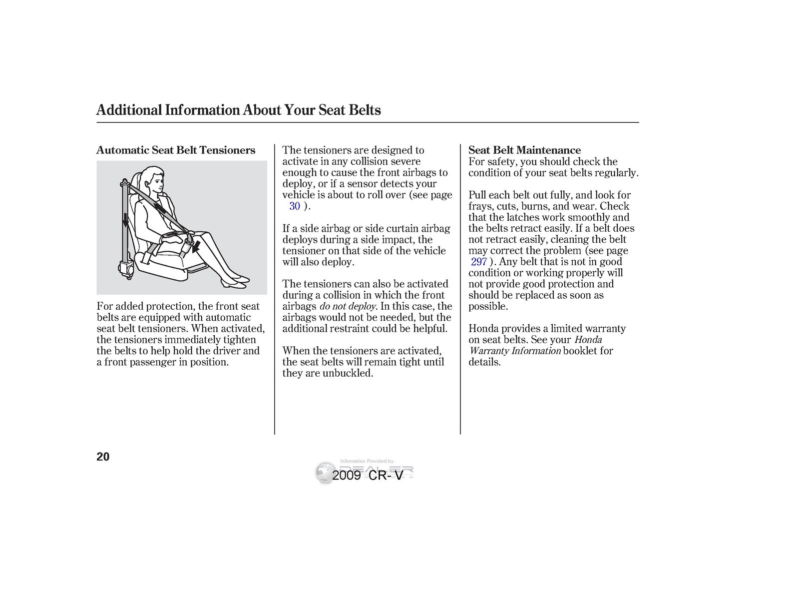 HONDA 2009 CR-V Owners Manual – STEEL WIRE BINDING – PROTECTIVE COVERING