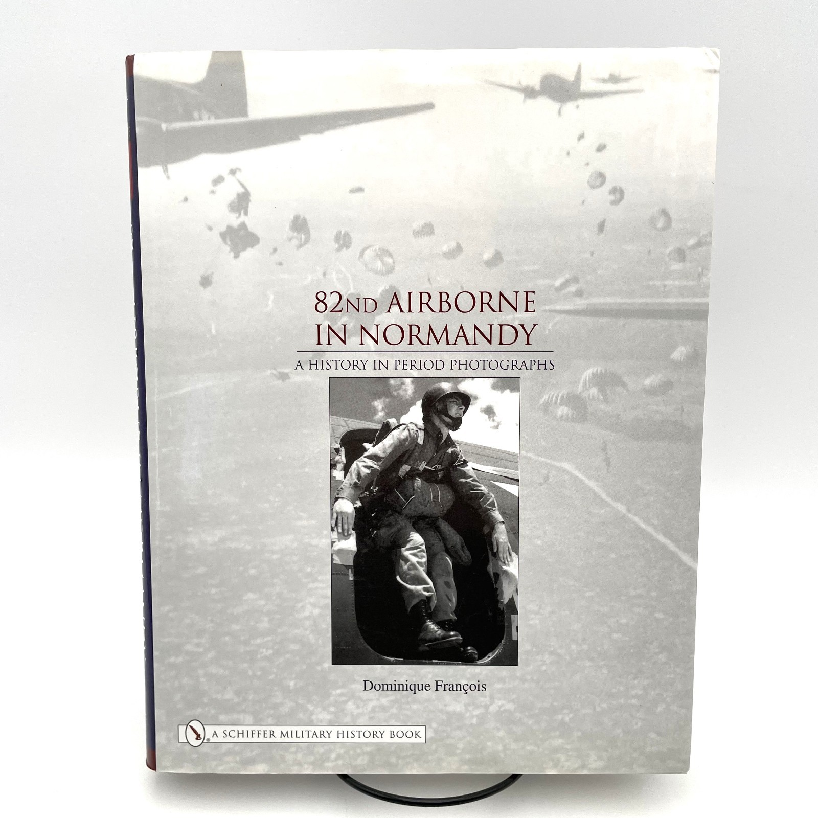 82nd Airborne in Normandy: A History in Period Photographs (Schiffer)