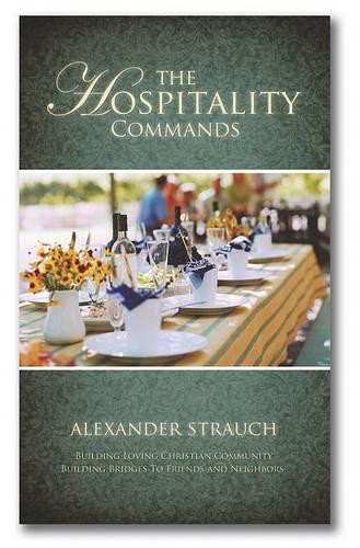 Alexander Strauch The Hospitality Commands (Paperback)
