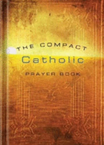 The Compact Catholic Prayer Book by Word Among Us Press: Used