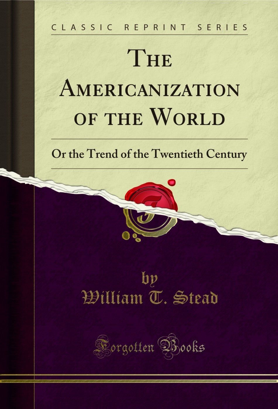 The Americanization of the World: Or the Trend of the Twentieth Century