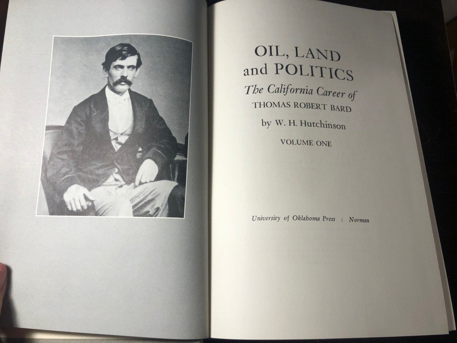 VINTAGE Oil, Land and Politics (Thomas Robert Bard Bio.) – W.H. Hutchinson 1965