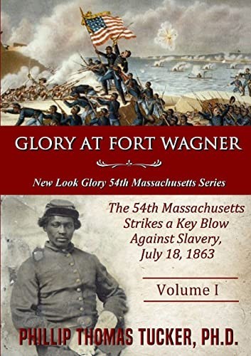 Glory at Fort Wagner:The 54th – GOOD