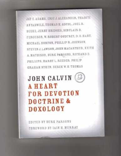John Calvin: A Heart for – Hardcover, by Various Contributors – Very Good u