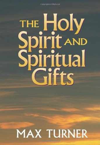 Holy Spirit and Spiritual Gifts: In the – Paperback, by Turner Max – Very Good