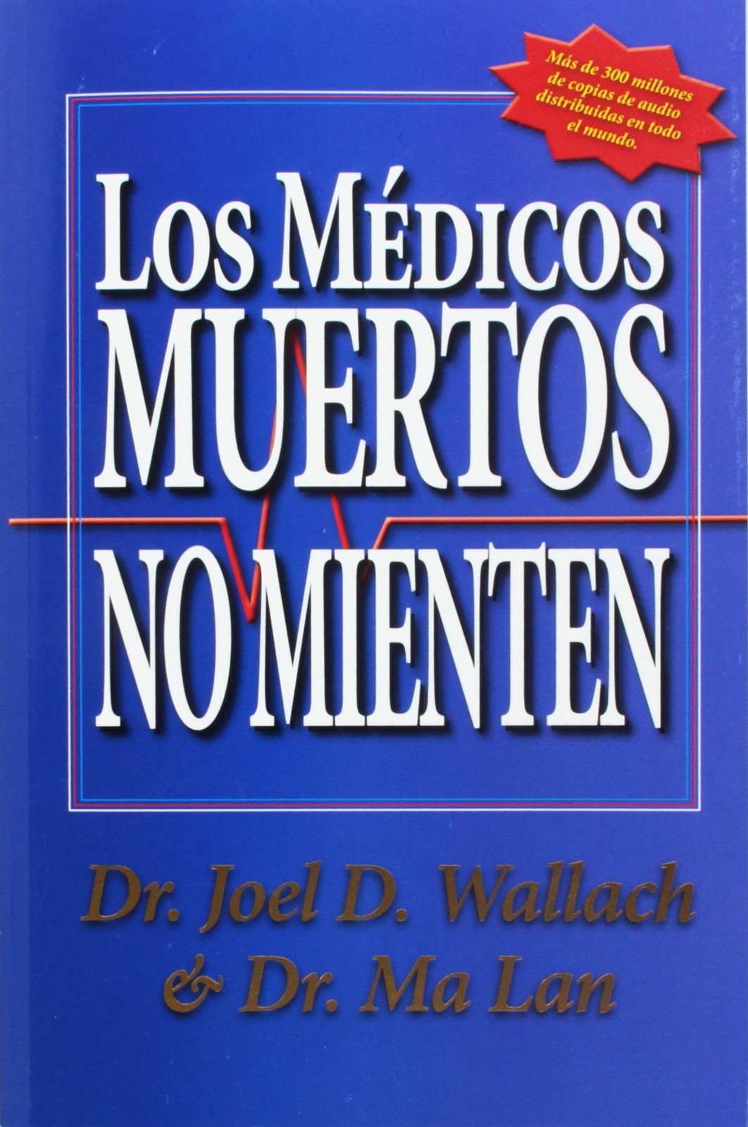 Los Medicos Muertos No Mienten (Spanish Edition) by Dr. Joel D Wallach