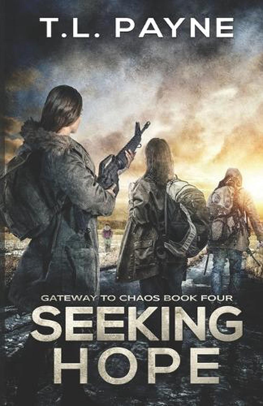 Seeking Hope: A Post Apocalyptic EMP Survival Thriller by T.L. Payne Paperback B
