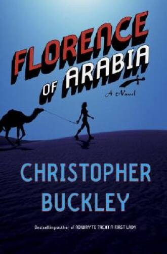 Florence of Arabia: A Novel – Hardcover By Buckley, Christopher – GOOD