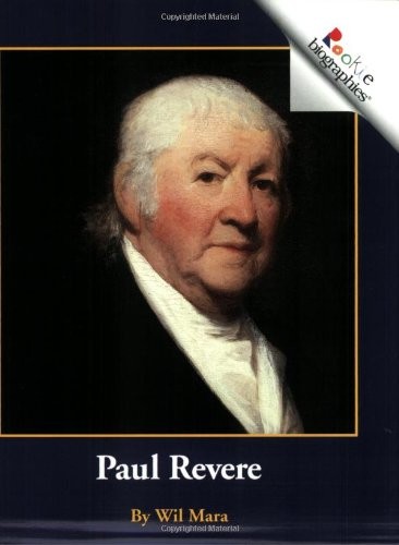 PAUL REVERE (ROOKIE BIOGRAPHIES) By Wil Mara *Excellent Condition*
