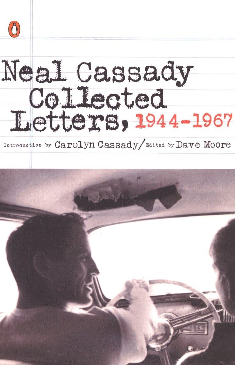 Collected Letters, 1944-1967 – paperback Cassady, Neal|Cassady, Carolyn|Moor…