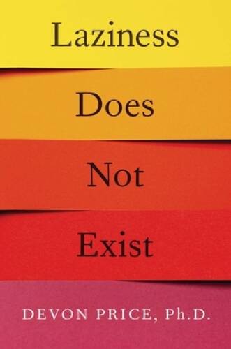 Laziness Does Not Exist – Hardcover By Price Ph.D., Devon – VERY GOOD