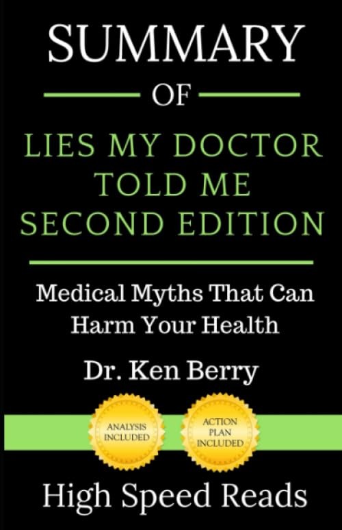 Summary of Lies My Doctor Told Me Second Edition: Medical Myths That Can Harm Y,