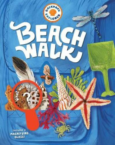 Backpack Explorer: Beach Walk – Hardcover By Editors of Storey Publishing – GOOD