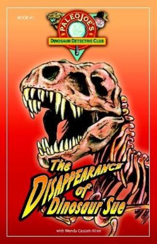 PaleoJoe The Disappearance of Dinosaur SUE® (Paperback)